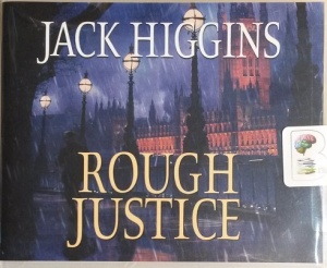 Rough Justice written by Jack Higgins performed by Michael Page on CD (Abridged)